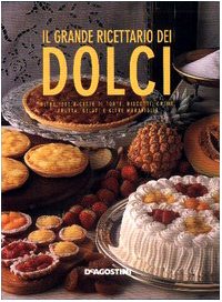 Il Grande Ricettario dei Dolci (Grandi ricettari) Leisure, Home & Garden