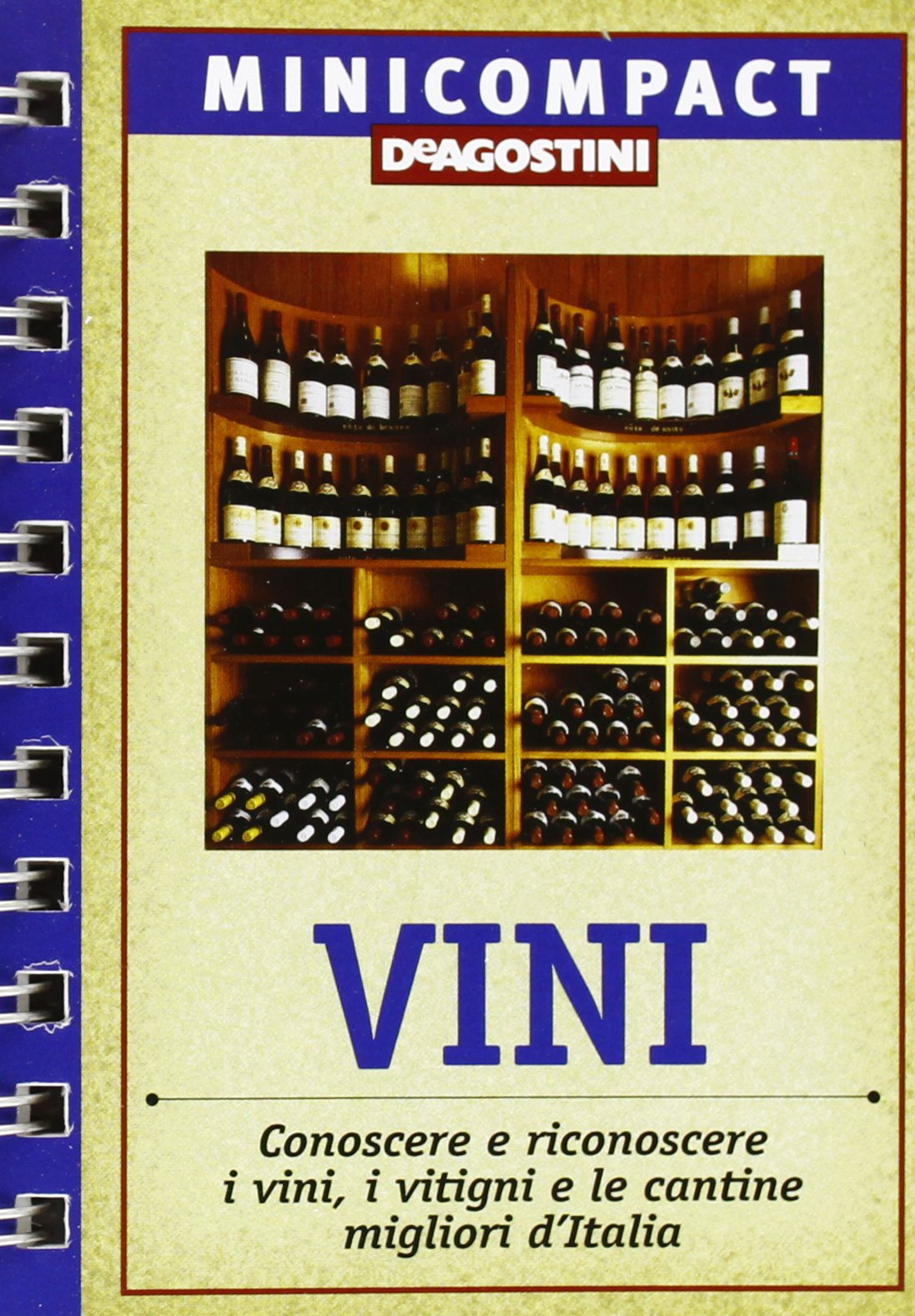 Vini. Conoscere e riconoscere i vini, i vitigni e le cantine migliori d'Italia book