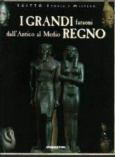 I Grandi Faraoni dall'Antico al Medio Regno book