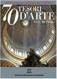 Settanta tesori d'arte nel mondo dal patrimonio dell'Umanità Unesco book