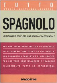 Spagnolo - Un Dizionario completo, una Grammatica essenziale (Tutto: Studio-Riepilogo-Sintesi) Foreign Languages ​​& Dictionaries