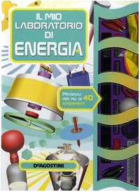 Il mio laboratorio di energia. Con gadget Non-fiction