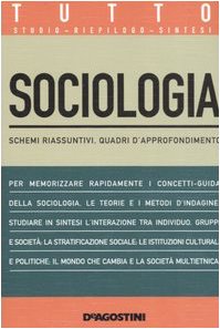Tutto sociologia. Schemi riassuntivi, quadri d'approfondimento Social Sciences
