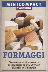 Formaggi. Conoscere e riconoscere le produzioni più diffuse d'Italia e d'Europa (Minicompact) Leisure, Home & Garden