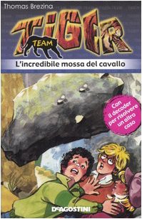 L'incredibile mossa del cavallo. Tiger team (Vol. 2) Novels & Short Stories