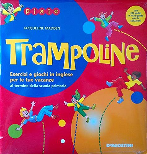 Trampoline. Esercizi e giochi in inglese per le tue vacanze al termine della scuola primaria. Per la Scuola elementare book