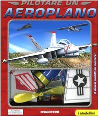 Pilotare un aeroplano. Ediz. illustrata. Con gadget (I modellini) Non-fiction