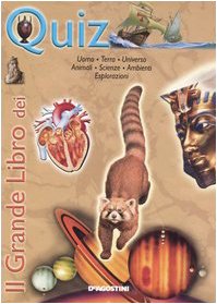 Il grande libro dei quiz. Uomo, terra, universo, animali, scienze, ambiente, esplorazioni book