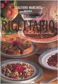Il grande ricettario. Oltre 2300 ricette della cucina italiana e internazionale book