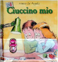 Ciuccino mio. Belli & buffi. Ediz. illustrata. Con gadget book