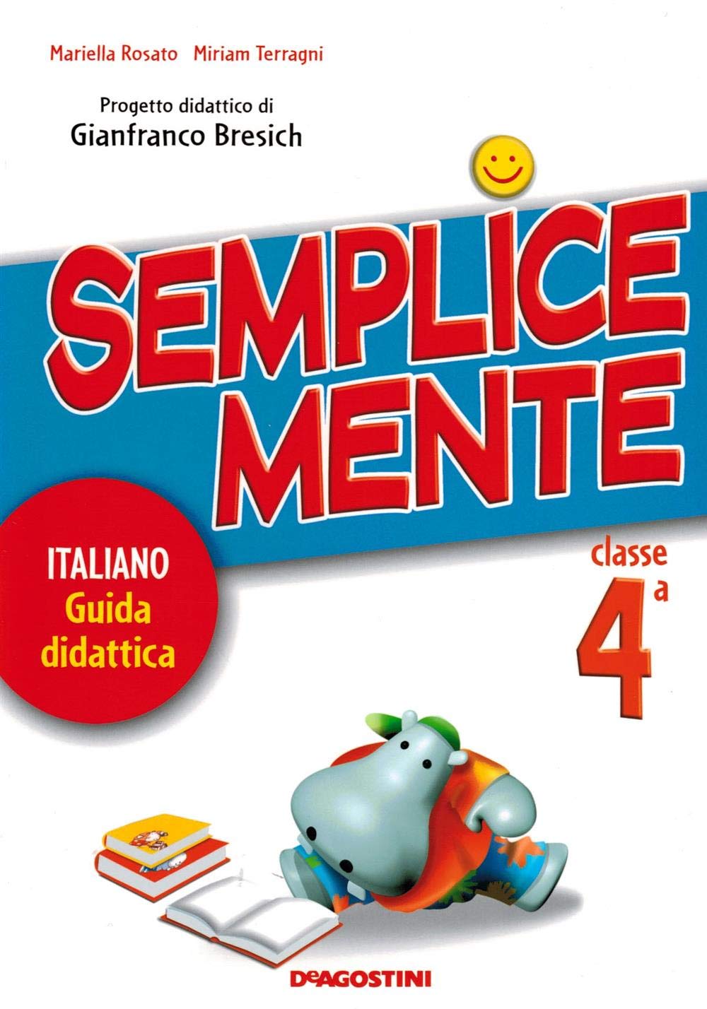 Semplicemente. Italiano. Guida didattica. Per la 4ª classe elementare book