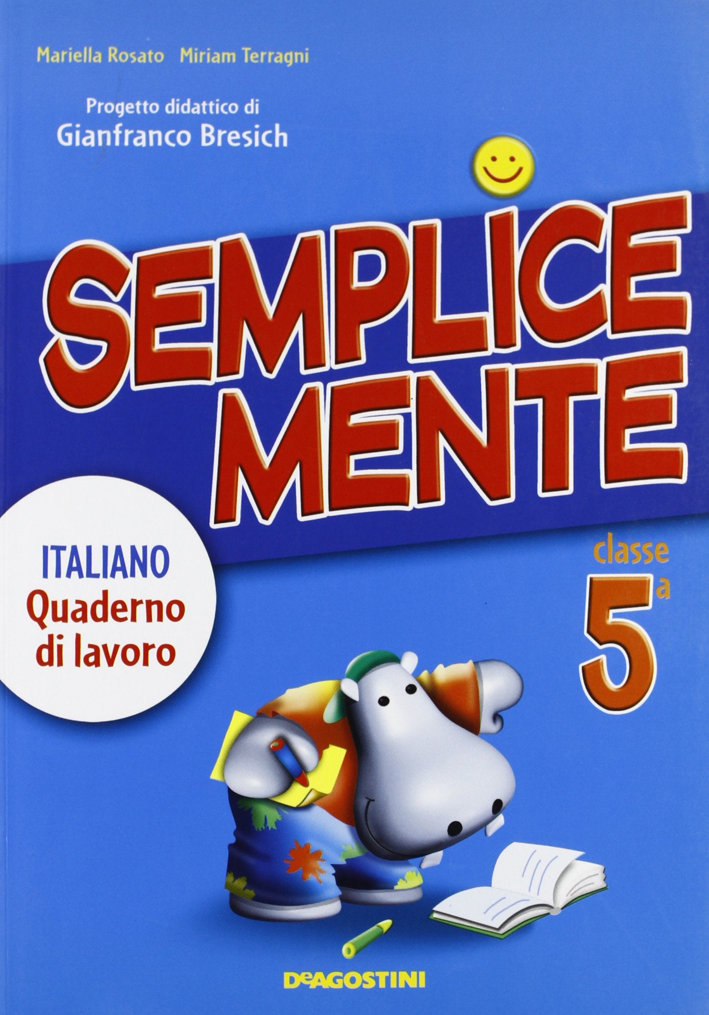 Semplicemente. Italiano. Quaderno di lavoro. Per la 5ª classe elementare book