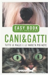 Cani & gatti. Tutte le razze e le varietà più note. Ediz. illustrata book