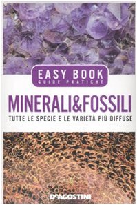 Minerali & fossili. Tutte le specie e le varietà più diffuse. Ediz. illustrata book