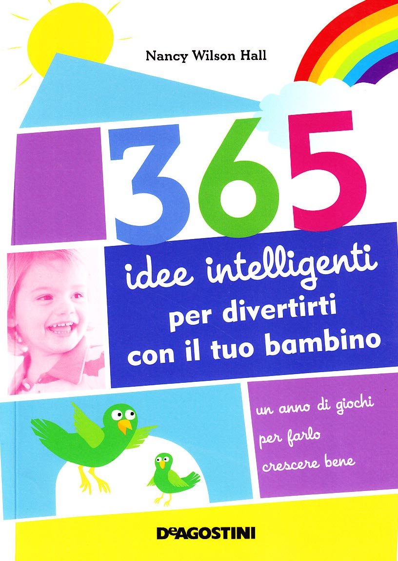 365 idee intelligenti per divertirti con il tuo bambino book