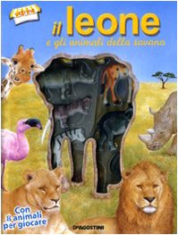 Il leone e gli animali della savana. Ediz. illustrata. Con gadget book