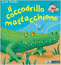Il coccodrillo mattacchione. Libro pop-up. Ediz. illustrata book