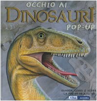 Occhio ai dinosauri. Libro pop-up. Ediz. illustrata book