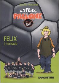 Felix il tornado. Ediz. illustrata book