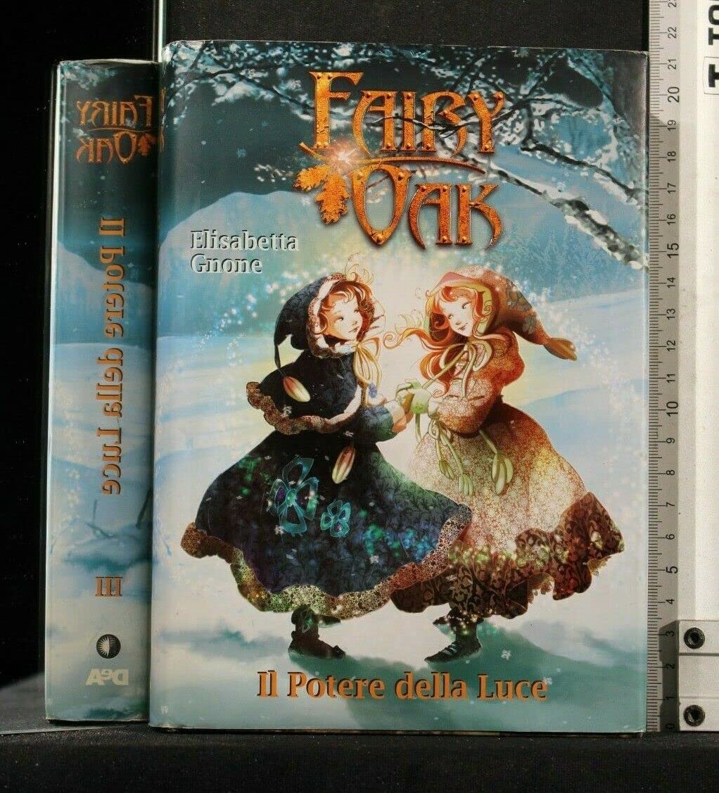 Il potere della luce. Fairy Oak. Ediz. illustrata (Vol. 3) book
