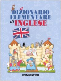 Il dizionario elementare di inglese. Ediz. illustrata book