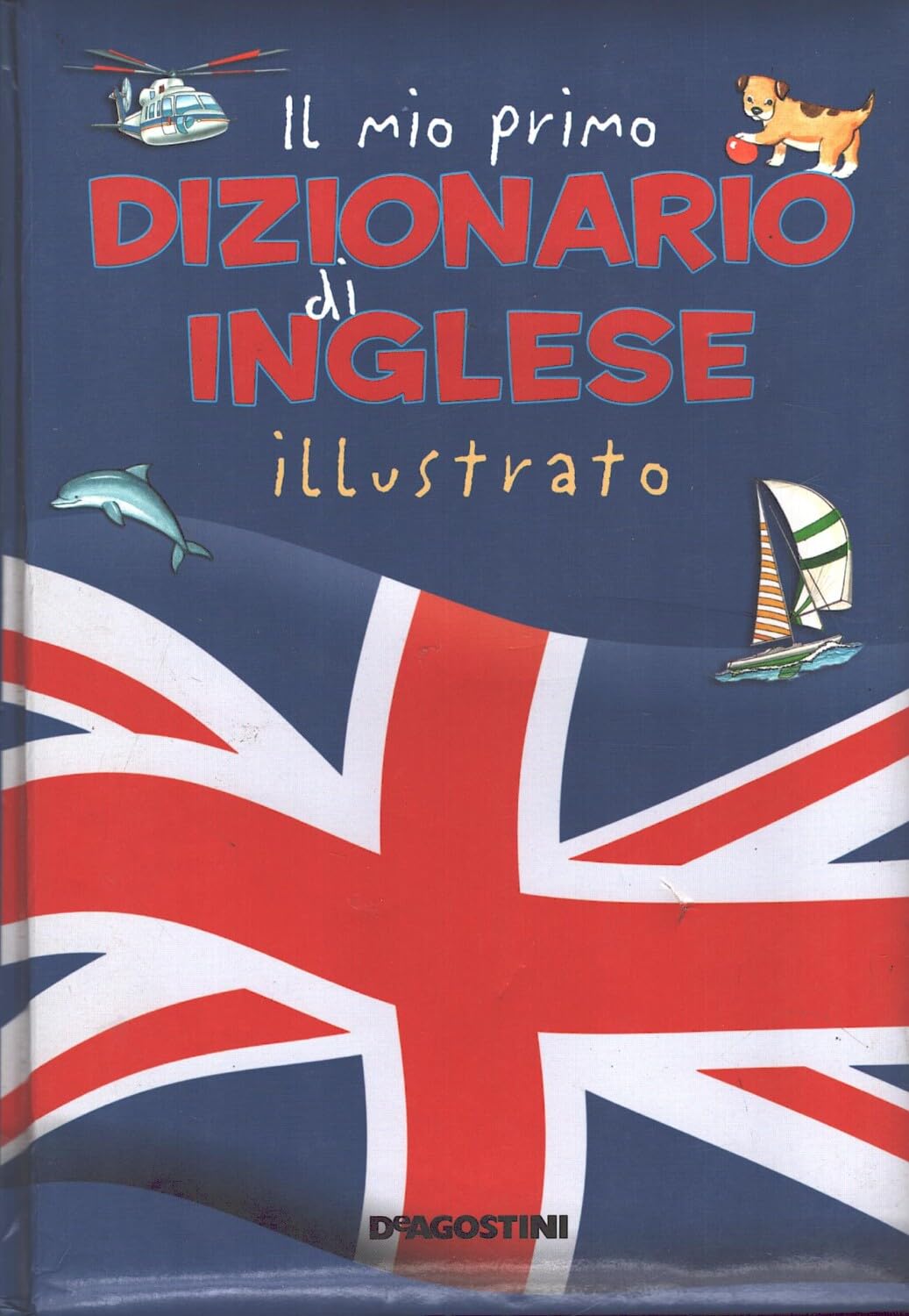Il mio primo dizionario di inglese illustrato. Ediz. bilingue book