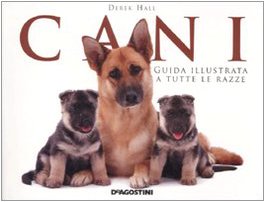 Cani. Guida illustrata a tutte le razze. Ediz. illustrata (Conoscere gli animali) Pets