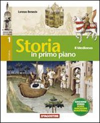 Storia in primo piano. Ediz. verde. Per la Scuola media. Con espansione online. Il Medioevo (Vol. 1) book