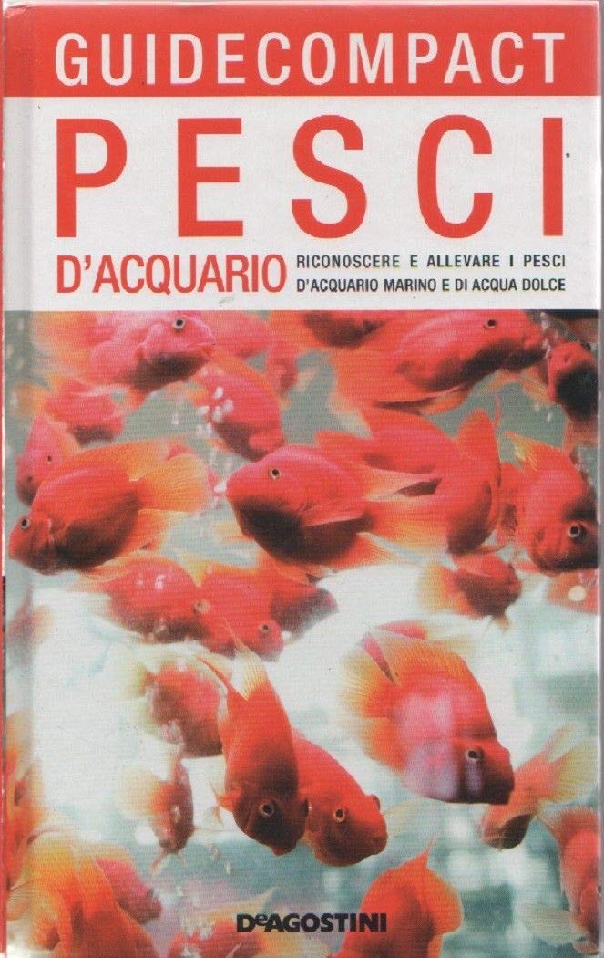 Pesci d'acquario. Riconoscere e allevare i pesci d'acquario marino e di acqua dolce book