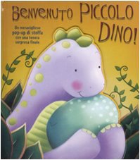 Benvenuto piccolo Dino. Libro pop-up. Ediz. illustrata book