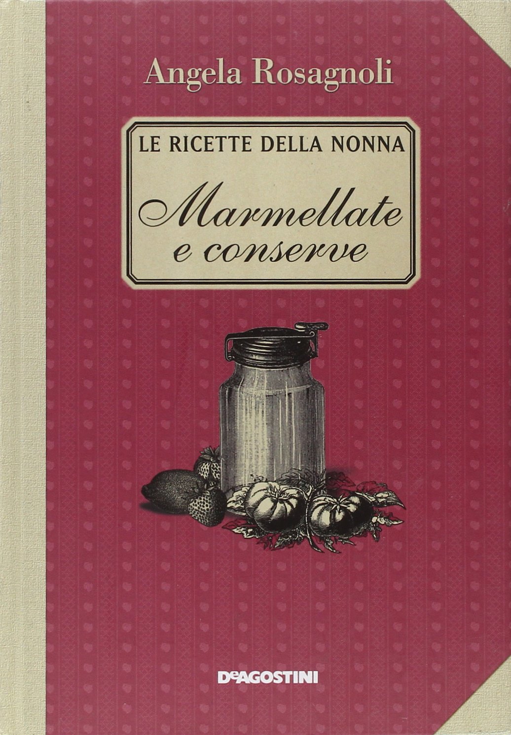 Marmellate e conserve. Le ricette della nonna book