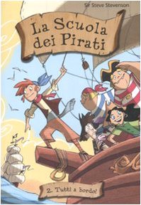 Tutti a bordo! La scuola dei pirati. Ediz. illustrata (Vol. 2) book