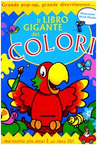 Il libro gigante dei colori. Libro pop-up. Ediz. illustrata book