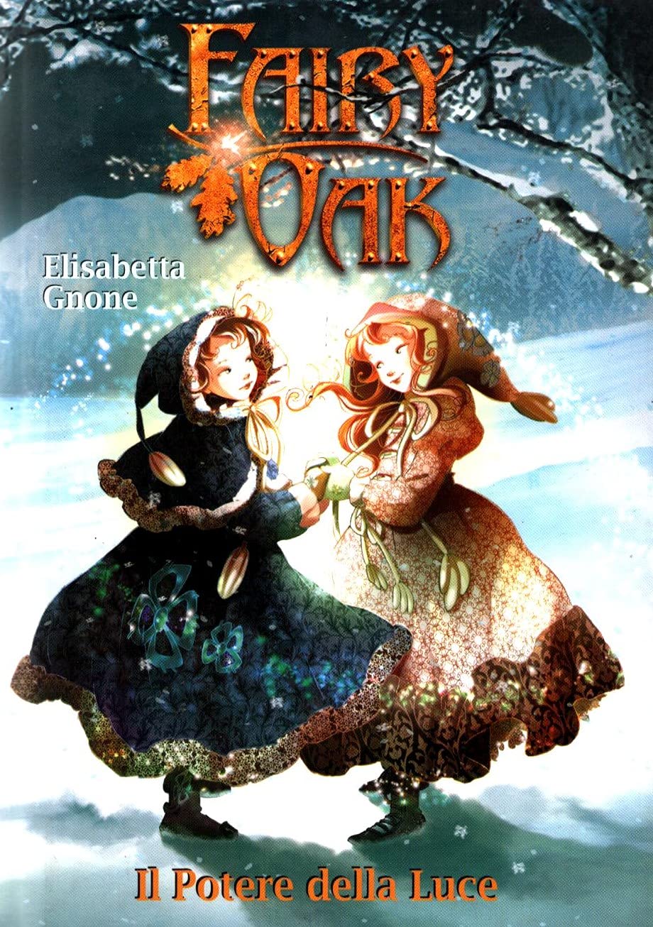 Il potere della luce. Fairy Oak. Ediz. illustrata book