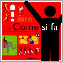 Come si fa. 500 cose da sapere. Dalla giungla metropolitana alla giungla vera e prorpia. Ediz. illustrata book