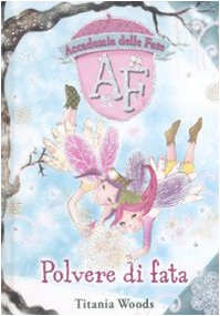 Polvere di fata. L'accademia delle fate (Vol. 4) Children's books