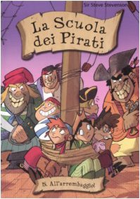 All'arrembaggio. La scuola dei pirati. Ediz. illustrata (Vol. 5) book