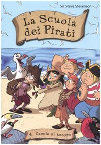 Caccia al tesoro. La scuola dei pirati. Ediz. illustrata (Vol. 4) book