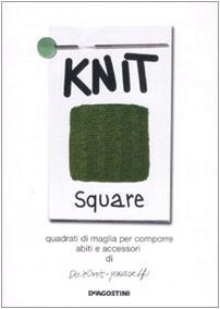 Knit square. Quadrati di maglia per comporre abiti e accessori di Do-Knit-yourself. Ediz. illustrata book
