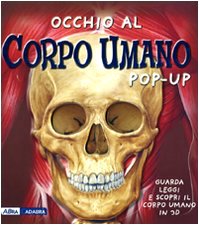 Occhio al corpo umano. Libro pop-up. Ediz. illustrata book