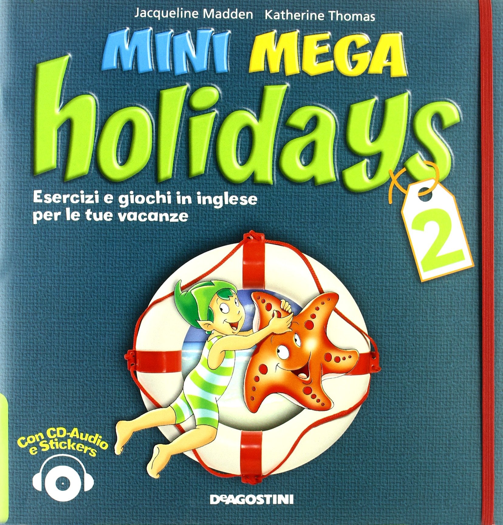 Mini mega holidays. Esercizi e giochi in inglese per le tue vacanze. Per la Scuola elementare. Ediz. illustrata. Con CD Audio (Vol. 2) book