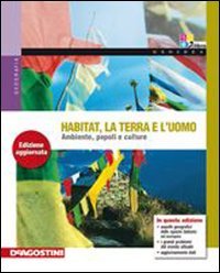 Habitat, la terra e l'uomo. Con laboratorio ambiente e sviluppo. Per le Scuole superiori. Con espansione online book