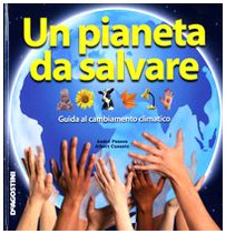 Un pianeta da salvare. Guida al cambiamento climatico. Ediz. illustrata book