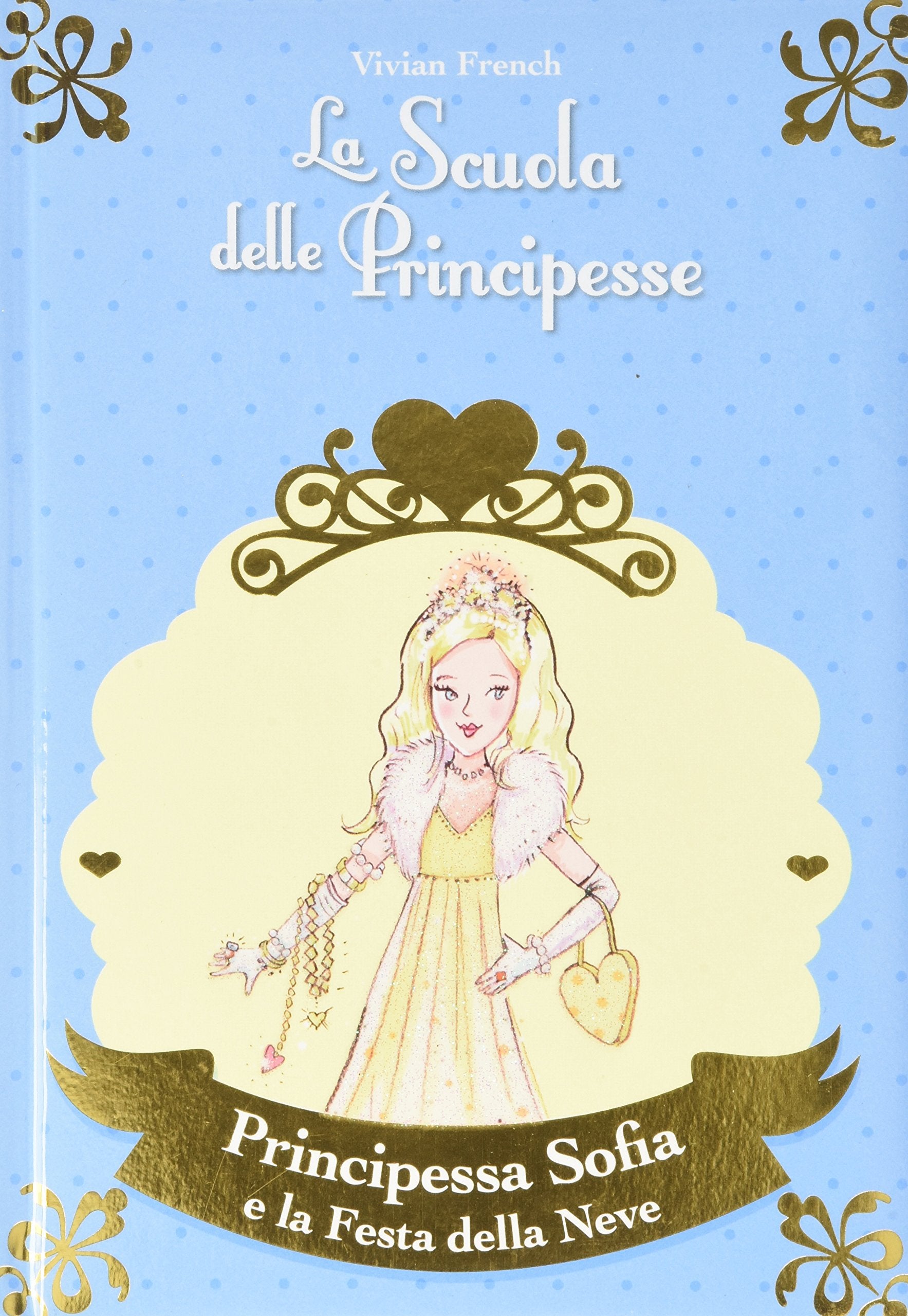 Principessa Sofia e la festa della neve. La scuola delle principesse Children's books