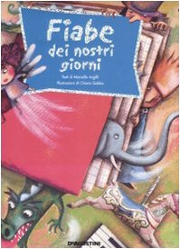 Fiabe dei nostri giorni. Ediz. illustrata book