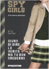 Giuro di dire la verità ma tu non credermi. Spy Girls Romance
