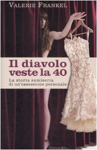 Il diavolo veste la 40. La storia semiseria di un'ossessione personale book