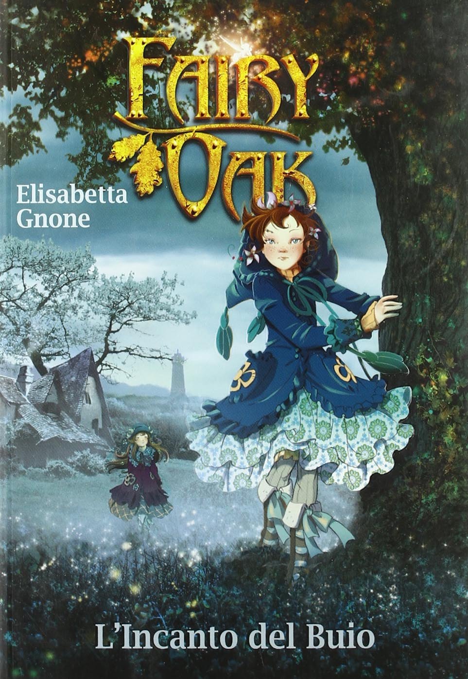 L'incanto del buio. Fairy Oak Novels & Short Stories