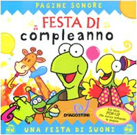 Festa di compleanno. Libro sonoro e pop-up. Ediz. illustrata book