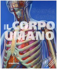 Guarda dentro il corpo umano. Ediz. illustrata book